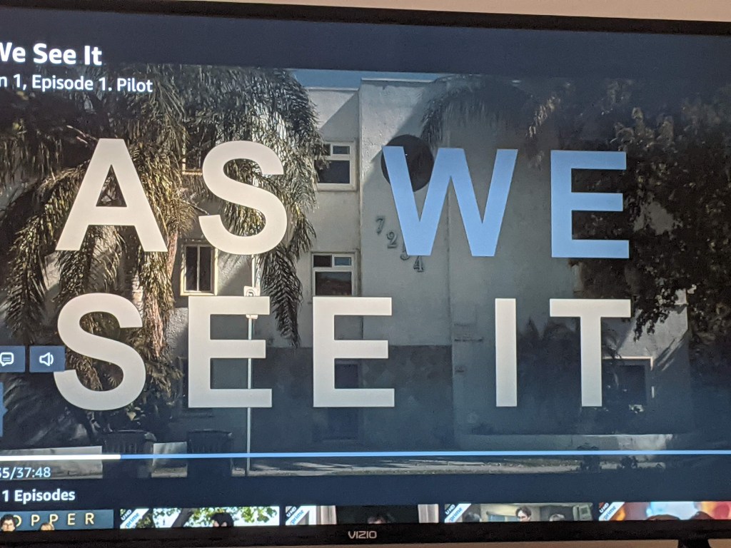 Opening for the TV-Show 'As We See It" on Amazon Prime